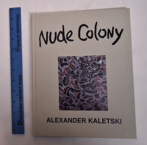 Beispielbild fr Nude Colony : Alexander Kaletski zum Verkauf von Stony Hill Books