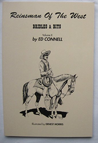 9780964838529: Reinsman of the West Bridles & Bits by Ed Connell (1964) Paperback