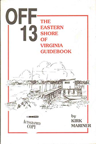 9780964839311: Off 13: The Eastern Shore of Virginia Guidebook