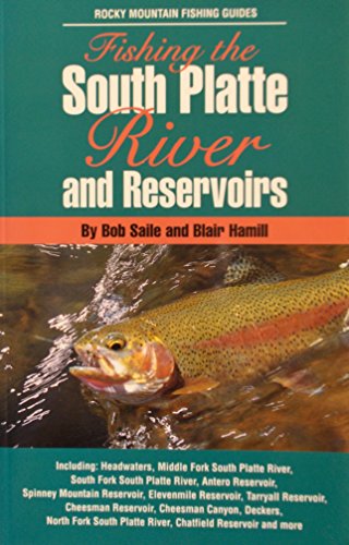 Stock image for Fishing the South Platte River and Reservoirs (Rocky Mountain Fishing Guides) for sale by Jenson Books Inc