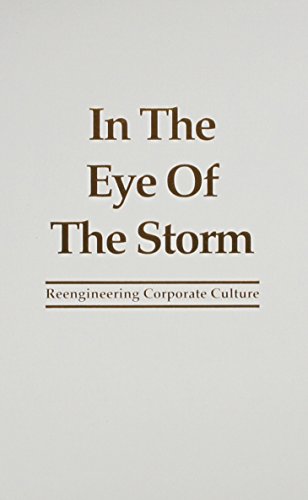 Beispielbild fr In the Eye of the Storm: Re-Engineering Corporate Culture zum Verkauf von Wonder Book