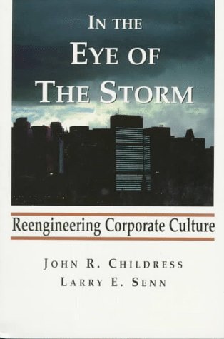 Stock image for In the Eye of the Storm : Re-Engineering Corporate Culture for sale by Better World Books