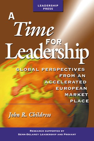 Beispielbild fr A Time for Leadership: Global Perspectives from an Accelerated Market Place zum Verkauf von Robinson Street Books, IOBA