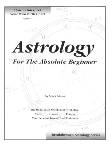 Beispielbild fr Astrology for the Absolute Beginner : How to Interpret Your Own Birth Chart zum Verkauf von Better World Books