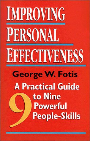 Stock image for Improving Personal Effectiveness: A Practical Guide to Nine Powerful People-Skills: Memo from a Modern Methuselah for sale by Bookmans