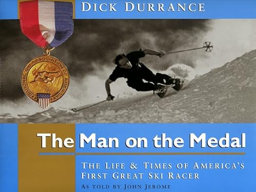 Stock image for The Man on the Medal: The Life & Times of America's First Great Ski Racer for sale by ThriftBooks-Atlanta