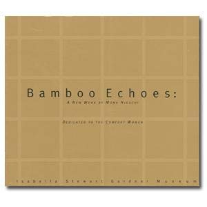 9780964847521: Title: Bamboo Echoes A New Work By Mona Higuchi