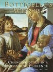 Stock image for BOTTICELLI'S WITNESS: Changing Style in a Changing Florence for sale by Edward Ripp: Bookseller