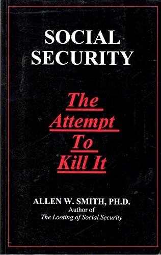 Beispielbild fr Social Security: The Attempt to Kill It zum Verkauf von Wonder Book