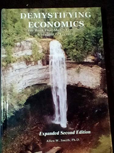 9780964850460: Demystifying Economics: The Book That Makes Economics Accessible to Everyone