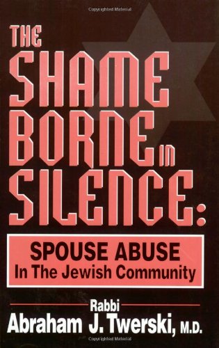 Stock image for The Shame Borne in Silence: Spouse Abuse in the Jewish Community for sale by Irish Booksellers