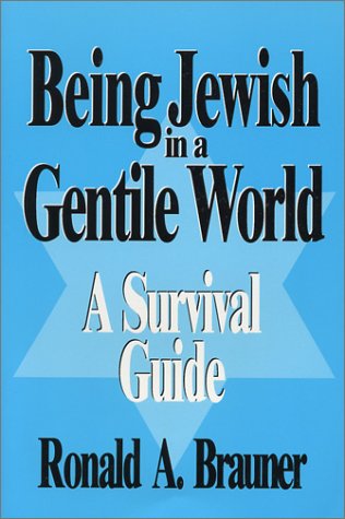 Beispielbild fr Being Jewish in a Gentile World: A Survival Guide zum Verkauf von Wonder Book