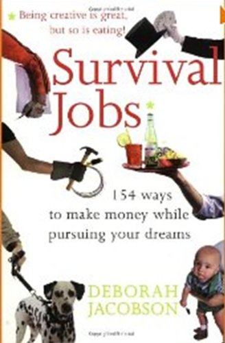 Beispielbild fr Survival Jobs: 118 Ways to Make Money While Pursuing Your Dreams zum Verkauf von Wonder Book
