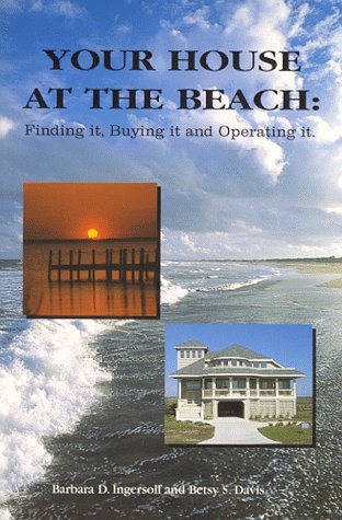 Beispielbild fr Your House at the Beach: Finding it, Buying it and Operating it zum Verkauf von Wonder Book