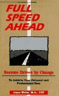 9780964856066: Full Speed Ahead: Become Driven by Change