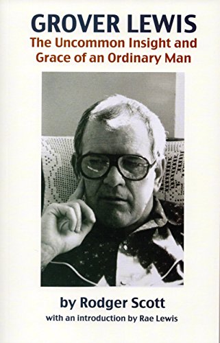 Beispielbild fr Grover Lewis: The Uncommon Insight and Grace of an Ordinary Man zum Verkauf von Better World Books