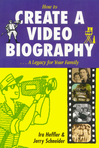 Stock image for How to Create a Video Biography . a Legacy for Your Family for sale by Books From California