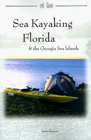 Stock image for Sea Kayaking Florida & the Georgia Sea Islands for sale by SecondSale