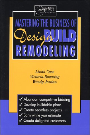 Stock image for Mastering the Business of Design Build Remodeling for sale by ThriftBooks-Dallas