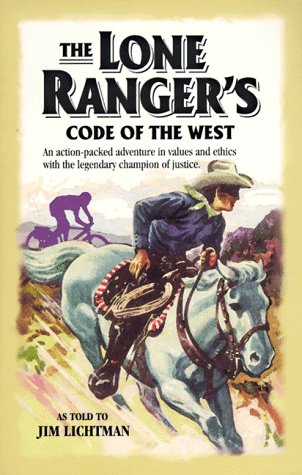 Stock image for The Lone Ranger's Code of the West: An Action-Packed Adventure in Values and Ethics With the Legendary Champion of Justice for sale by HPB-Diamond