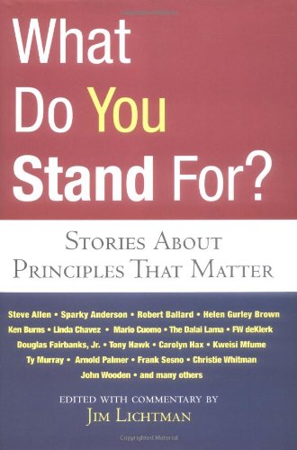 Stock image for What Do You Stand For? : Stories about Principles That Matter for sale by Better World Books