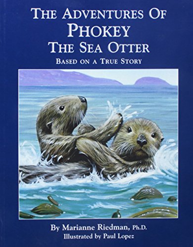 Beispielbild fr The Adventures of Phokey the Sea Otter: Based on a True Story zum Verkauf von SecondSale