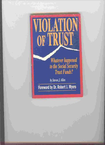 Stock image for Violation of Trust : Whatever Happened to the Social Security Trust Funds for sale by The Book Garden
