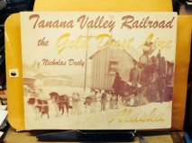 Stock image for Tanana Valley Railroad: The Gold Dust Line, Alaska for sale by HPB-Red