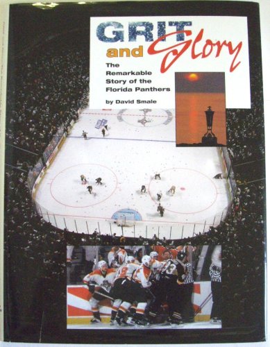 Stock image for Grit and Glory: The Remarkable Story of the Florida Panthers for sale by ThriftBooks-Atlanta