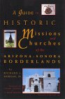 Guide to the Historic Missions and Churches of the Arizona-Sonora Borderlands