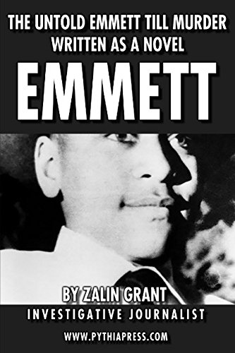 The Untold Emmett Till Murder Written as a novel: Emmett: The Murder that Ignited the Civil Rights Movement (9780964873643) by Grant, Zalin