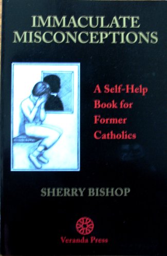 Beispielbild fr Immaculate Misconceptions : A Self-Help Book for Former Catholics zum Verkauf von Better World Books