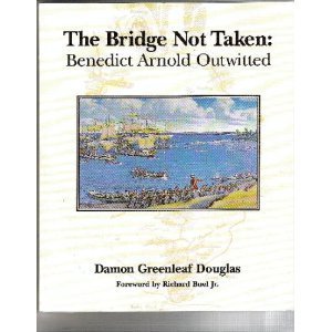 9780964875920: The bridge not taken: Benedict Arnold outwitted