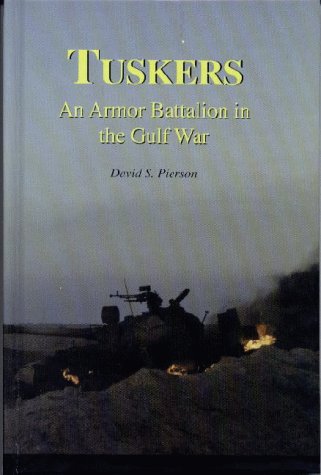 Imagen de archivo de TUSKERS: An Armor Battalion in the Gulf War a la venta por Kisselburg Military Books