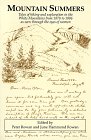 9780964880108: Mountain Summers: Tales of Hiking and Exploration in the White Mountains from 1878 to 1886 as Seen Through the Eyes of Women