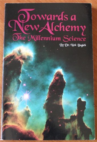 Towards a New Alchemy: The Millennium Science (9780964881228) by Begich, Nick