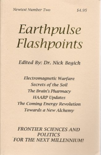 Earthpulse Flashpoints: Newtext Number Two (9780964881235) by Begich, Nick