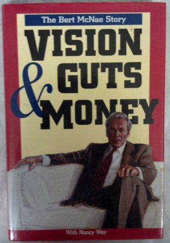 Stock image for Vision, guts & money: The Bert McNae story for sale by ThriftBooks-Dallas