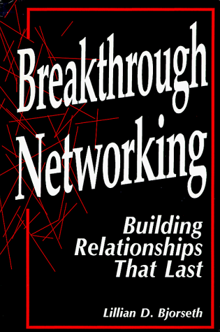 Stock image for Breakthrough Networking: Building Relationships That Last for sale by ThriftBooks-Atlanta