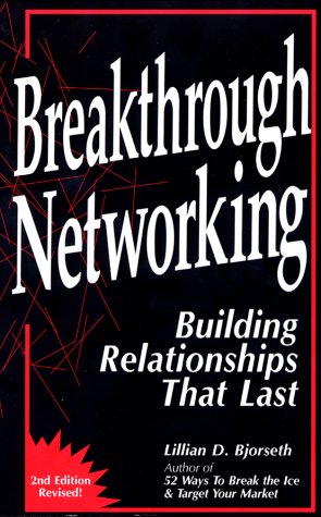Stock image for Breakthrough Networking : Building Relationships That Last for sale by Better World Books