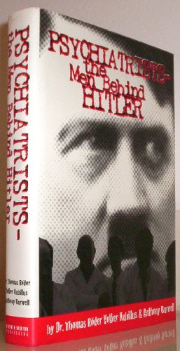 Beispielbild fr Psychiatrists-- the Men Behind Hitler : The Architects of Horror zum Verkauf von Better World Books