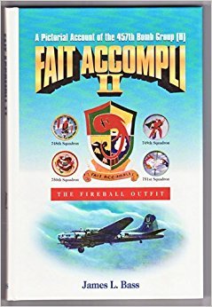 Beispielbild fr Fait Accompli II: A Pictorial Account of the 457th Bomb Group (H) , the Fireball Outfit zum Verkauf von Old Army Books