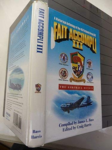 Beispielbild fr Fait Accompli III: A Historical Anthology of the 457th Bomb Group (H)- The Fireball Outfit zum Verkauf von HPB-Red