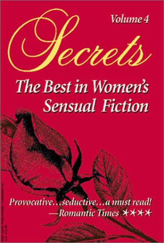 Imagen de archivo de Secrets: The Best in Women's Erotic Romance, Vol. 4 a la venta por Half Price Books Inc.