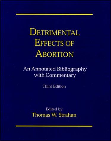 Beispielbild fr Detrimental Effects of Abortion : An Annotated Bibliography with Commentary zum Verkauf von Better World Books