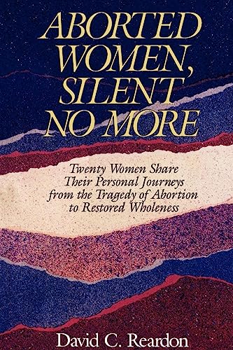 Stock image for Aborted Women, Silent No More for sale by Better World Books