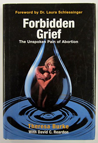 Beispielbild fr Forbidden Grief: The Unspoken Pain of Abortion zum Verkauf von Goodwill Books