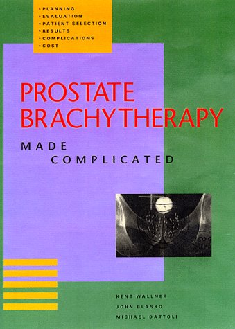 Imagen de archivo de Prostate Brachytherapy Made Complicated a la venta por HPB-Red