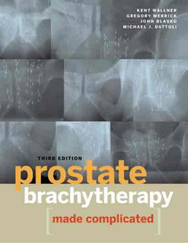 9780964899162: Prostate Brachytherapy Made Complicated