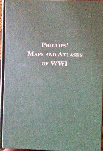 Beispielbild fr P. LEE PHILLIPS' MAPS AND ATLASES OF THE WWI PERIOD zum Verkauf von David H. Gerber Books (gerberbooks)